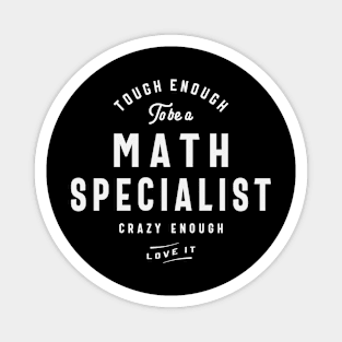 Math Specialist - Tough & Crazy Magnet